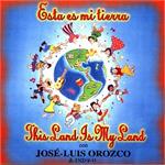 Esta Es Mi Tierra con Jose Luis Orozco Music Volume 11 Cover